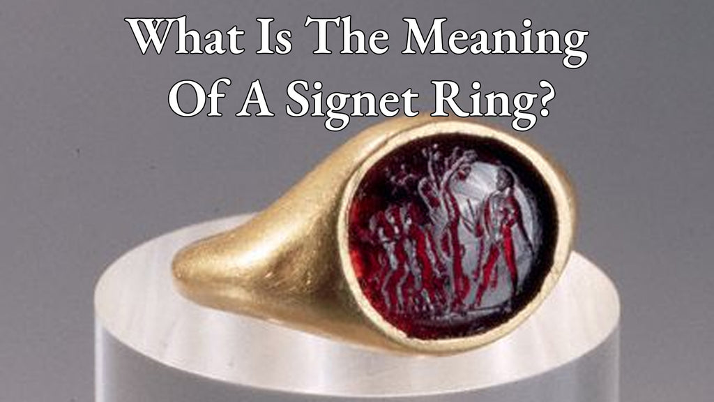 What is the meaning of a signet ring?