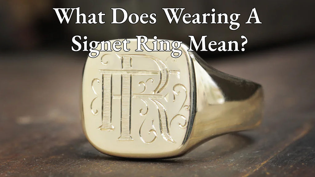 What does wearing a signet ring mean? (their purpose, who can wear them, and why)